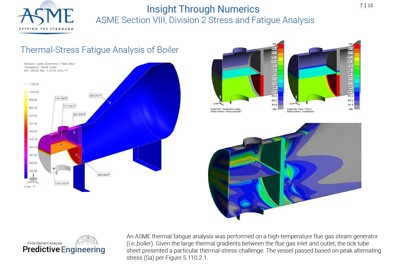 An ASME thermal fatigue analysis was performed on a high-temperature flue gas steam generator (i.e., boiler) - Predictive Engineering ASME BPVC Pressure Vessel Consulting Services
