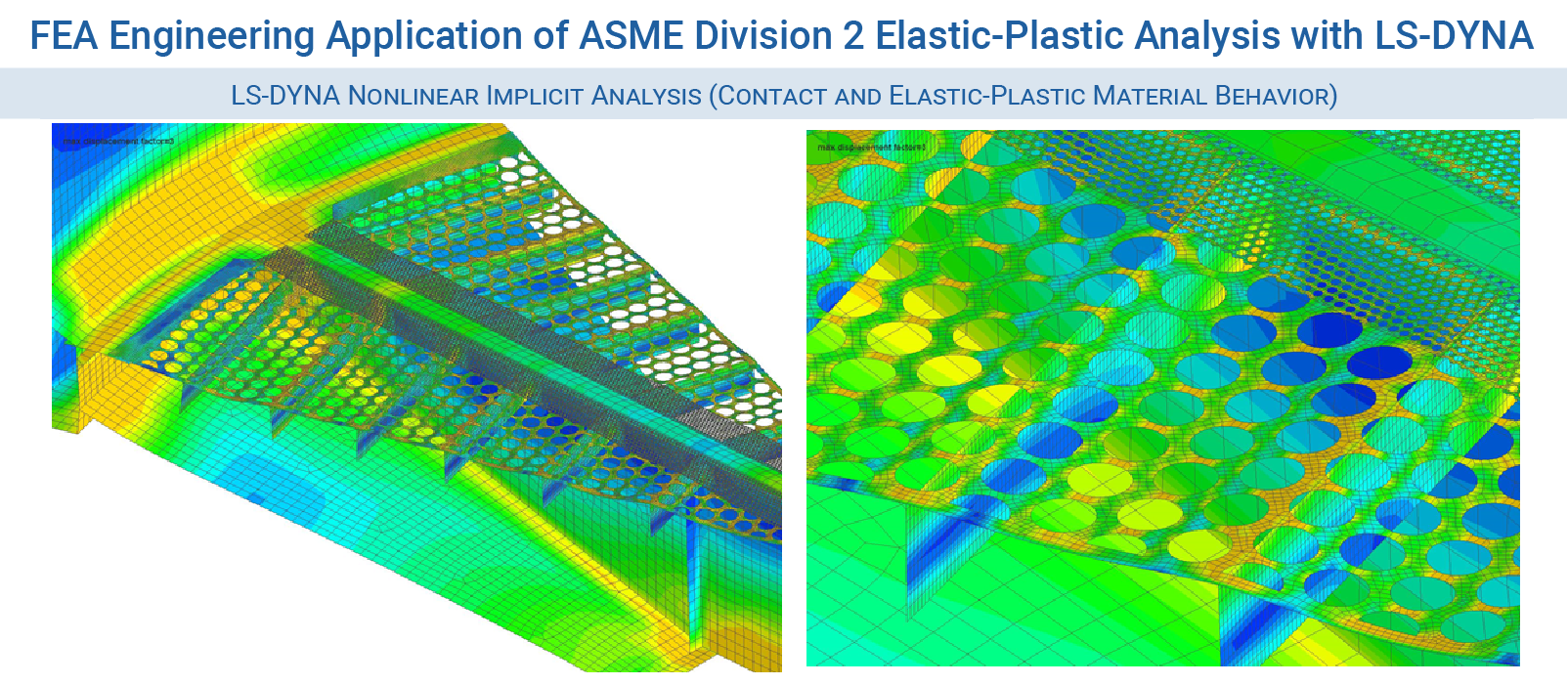 LS-DYNA Consulting Services - FEA Engineering Application of ASME Section VIII Division 2, Part 5.2 Protection Against Plastic Collapse Consulting Services