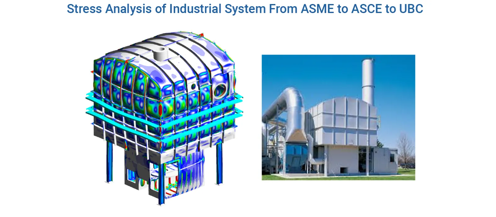 ASME Section VIII, Division 2 Stress Analysis of Regenerative Thermal Oxidizer (RTO) Structure - Predictive Engineering ASME Fatigue and FEA Analysis Services