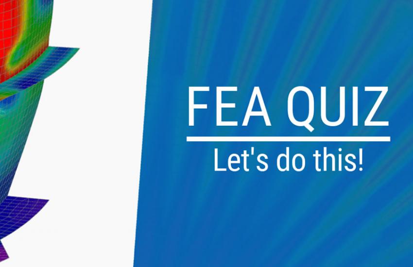 FEA Quiz Mechanical Engineering